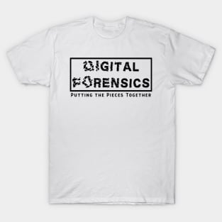 Digital Forensics - Putting the Pieces Together T-Shirt